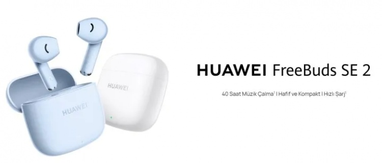 Huawei FreeBuds SE 2, Türkiye pazarında yerini aldı
