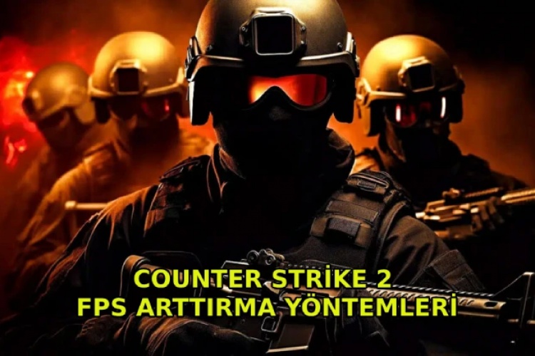 Counter-Strike 2 (CS2) Oyununda FPS’yi Maksimuma Çıkarmak için En İyi Ayarlar!