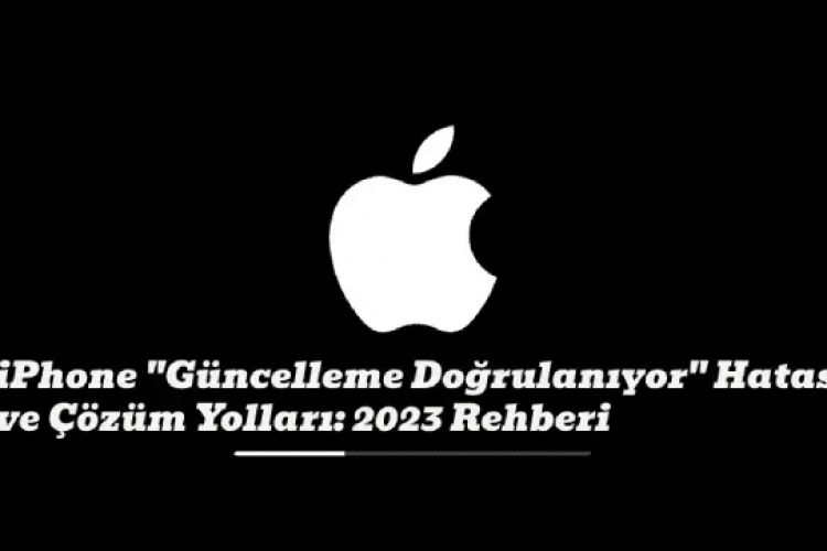 iPhone "Güncelleme Doğrulanıyor" Hatası ve Çözüm Yolları