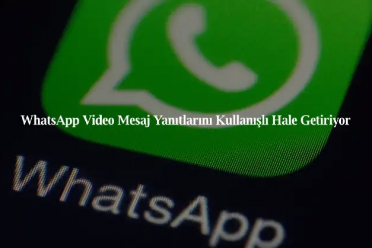 whatsapp video mesaj yanitlarini kullanisli hale getiriyor12902