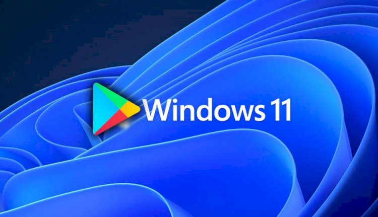 Windows 11 Android Alt Sistemi Ayarları Nasıl Yapılır?