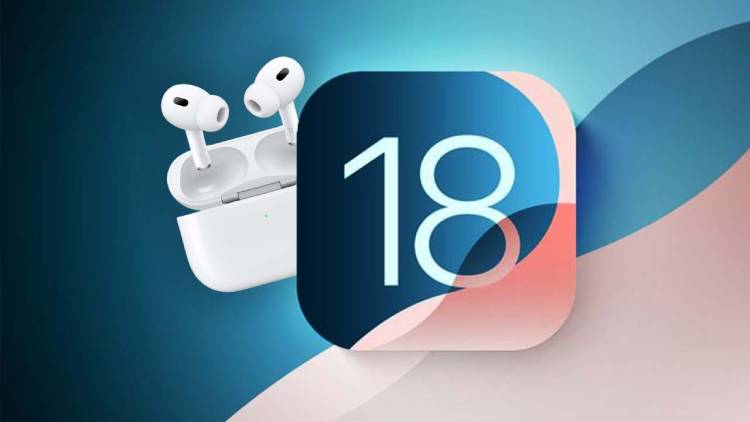 iOS 18: AirPods Pro’ya Gelen 6 Yeni Özellik