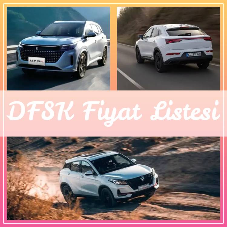 DFSK Otomobil Fiyat Listesi 2024