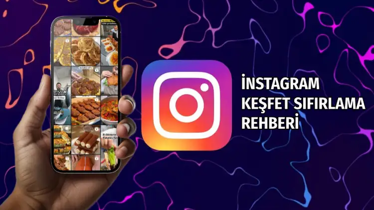 Instagram Keşfet Algoritması Sıfırlama Nasıl Yapılır?