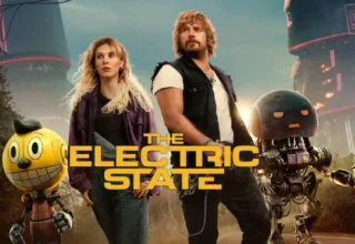 The Electric State Fragmanı Yayınlandı! İşte Çıkış Tarihi