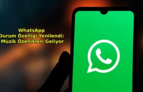 WhatsApp Durum Özelliği Yenilendi: Müzik Özellikleri Geliyor